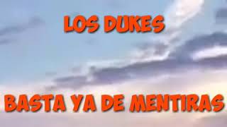 Basta Ya De Mentiras  letra   Los Dukes [upl. by Arolf]