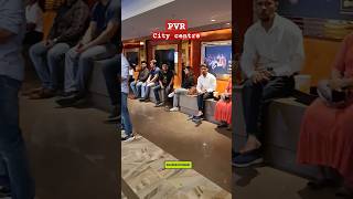 Pvr City centre😍shorts shortsfeed trending youtubeshorts viralvideo reels kaathumela pvr [upl. by Dweck]