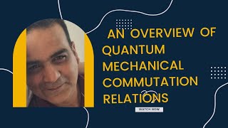 An overview of quantum mechanical commutation relations [upl. by Pinto]