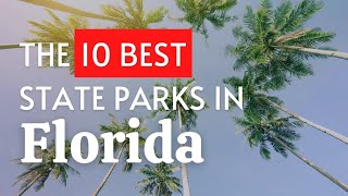 The 10 BEST State Parks In Florida 2023 [upl. by Okramed378]