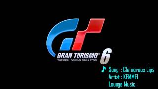 Gran Turismo 6 music Clamorous Lips [upl. by Airdnaxela]