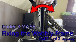 Fixing the Wobbly Frame on the Ender 3 V3 SE 3D Printer [upl. by Fidellas]