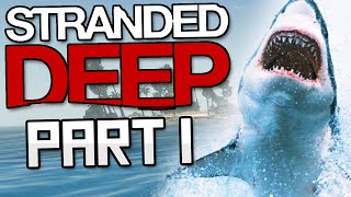 Lets Play STRANDED DEEP Gameplay Part 1  DEATH BY SHARK  Stranded Deep Gameplay Part 1 [upl. by Haras359]