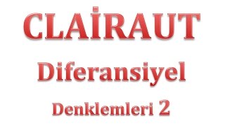 Clairaut Diferansiyel Denklemi 2 Soru Çözümü [upl. by Clerc]