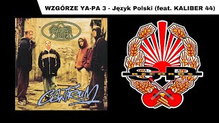 WZGÓRZE YAPA 3  Język Polski feat KALIBER 44 OFFICIAL AUDIO [upl. by Datnow806]