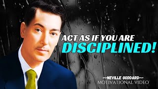 quotAct as if you are disciplined NEVILLE GODDARD Motivation [upl. by Carson234]