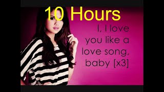 【10 Hours】Selena Gomez  Love You Like A Love Song Baby Lyrics [upl. by Arehahs]