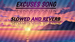 EXCUSES SONG  AP DHILLON  GURINDER GILL  SLOWED AND REVERB [upl. by Slorac]