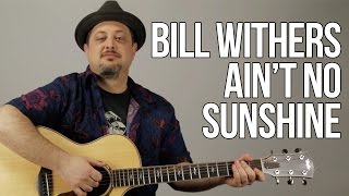 How To Play Bill Withers  Aint No Sunshine  Guitar Tutorial [upl. by Marchall]