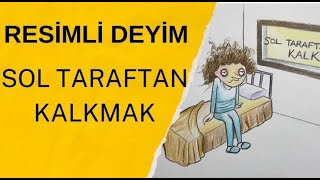 Sol Taraftan Kalkmak Deyimi ÇizimliResimliAnlatımEğlenceli Deyim ÇizimleriDeyimler 5Sınıf [upl. by Aldarcy]