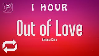 1 HOUR 🕐  Alessia Cara  Out Of Love Lyrics [upl. by Iramohs]