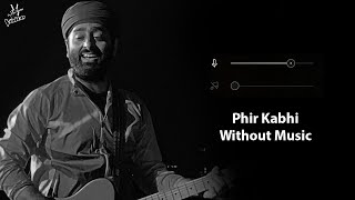 Phir Kabhi Without Music Vocals Only  Arijit Singh  MS Dhoni The Untold Story  Now Vocals [upl. by Epillihp]