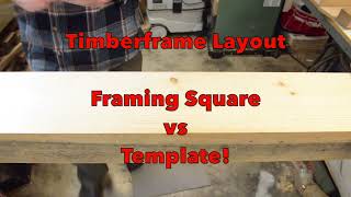 Framing Square vs Template for Timberframing [upl. by Uhayile]