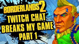 Borderlands 2 returns but then chat destroys it  Twitch Chat Breaks My Game Part 1  Borderlands 2 [upl. by Ennaeirb]