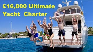 £16000 Ultimate Yacht Charter [upl. by Assennav803]