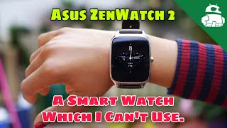 Can I Use Asus ZenWatch 2 in 2022 Android wear  Android 71  Smart Watch [upl. by Rafat]