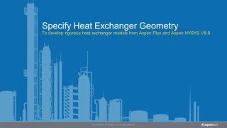 Specify Heat Exchanger Geometry To Develop Rigorous Heat Exchanger Models [upl. by Kcajyllib]