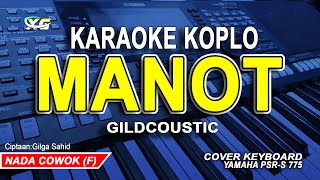 Manot  Karaoke koplo Nada Cowok  Pria Gildcoustic  Nada rendah [upl. by Eittocs207]