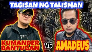 KUMANDER BANTUGAN VS AMADEUS  TAGISAN NG TALISMAN  MEDALYON VS STO CRISTO  AGIMAT TESTING  KMJS [upl. by Eiahpets364]