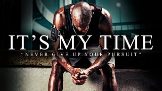 IT’S MY TIME  Best Motivational Video Speeches Compilation [upl. by Llenet748]