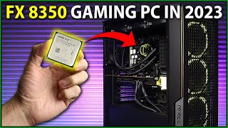 Building a PC with AMDs FX 8350 in 2023 Can It Still Game [upl. by Verine]