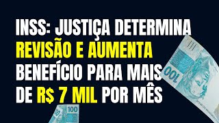 INSS JUSTIÇA DETERMINA REVISÃO E AUMENTA BENEFÍCIO PARA MAIS DE R 7 MIL POR MÊS  DECISÃO DO TRF3 [upl. by Hey]