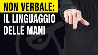 🟢 Linguaggio del corpo il linguaggio delle mani [upl. by O'Malley718]