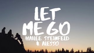 Hailee Steinfeld amp Alesso  Let Me Go Lyrics ft Florida Georgia Line amp watt [upl. by Tyre]