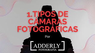 CURSO GRATIS DE FOTOGRAFÍA DESDE CERO TIPO DE CAMARAS FOTOGRAFICAS [upl. by Myrtie692]