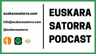 30 Curso aprender euskera  Euskara Satorra Podcast A130 [upl. by Rae]