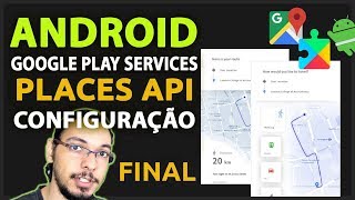 ANDROID GOOGLE PLACES API  MARCADORES NO MAPA  PARTE FINAL [upl. by Brandes]