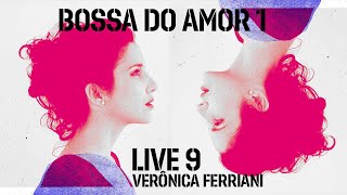 Verônica Ferriani  LIVE 0806  Bossa do Amor parte 1 [upl. by Mulligan]