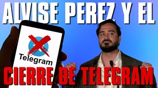 ALVISE PEREZ y el CIERRE de TELEGRAM [upl. by Losse227]