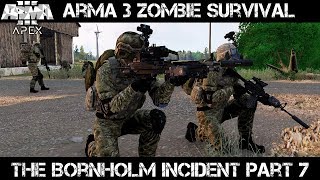 ArmA 3 Zombie Survival  The Bornholm Incident part 7 [upl. by Held]