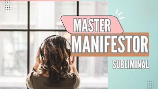 MASTER MANIFESTOR SUBLIMINAL  Works instantly mastermanifester manifest moneysubliminal [upl. by Kery557]