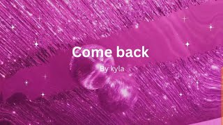 Kyla  Come back [upl. by Halvaard]