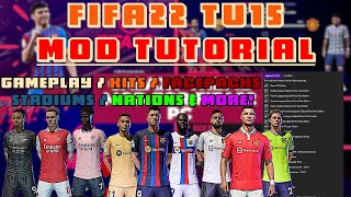 HOW TO INSTALL MODS ON FIFA22 TU15  UPDATED TUTORIAL Gameplay  National Teams  Kits amp More [upl. by Islaen]