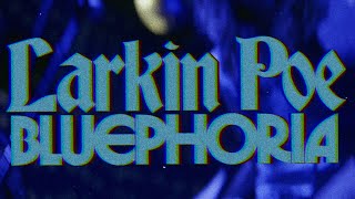 Larkin Poe  Bluephoria Official Video [upl. by Sumahs957]