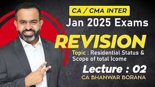 CACMA Inter  Jan25 Revisions l Residential Status amp Scope of Total Income l CA BB l Part  2 [upl. by Ireg]