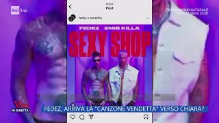 Fedez arriva la quotcanzone vendettaquot verso Chiara  La Vita in diretta 29052024 [upl. by Medea]