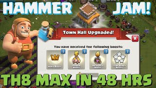 MAXING TH8 IN LESS THAN 48 HOURS  Hammer Jam 2024  Clash of Clans [upl. by Guillemette]