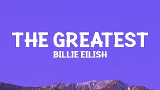 BillieEilish  THE GREATEST Lyrics [upl. by Melburn]