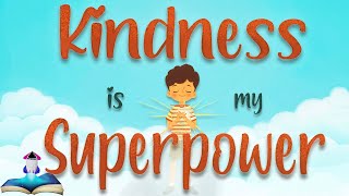 🦸🏼‍♂️ KINDNESS IS MY SUPERPOWER by Alicia Ortego  Kids Books Read Aloud [upl. by Uht726]