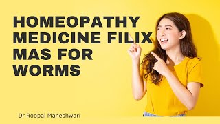 Homeopathy medicine filix mass for worms problem in children [upl. by Capwell]