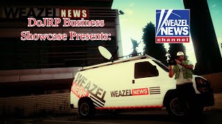 Business Showcase  Weazel News DoJRP HardWorkPaysOff [upl. by Sualohcin]