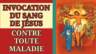 ✨️ INVOCATION du SANG de JÉSUS contre la MALADIE ✨️ [upl. by Gnurt692]