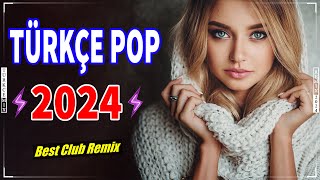 Türkçe Pop Remix 2024 En Güzel Şarkılar 💥 Hareketli Pop Şarkılar 2024 Remix  Best Club Remix 🔊 [upl. by Teyut140]