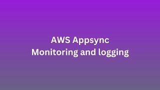 AWS Appsync  Monitoring and logging 1 [upl. by Blondie7]