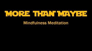 More than Maybe  Mindfulness Meditation [upl. by Hardwick]