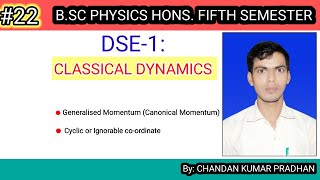 CLASSICAL DYNAMICS Generalised Momentum canonical momentum and Cyclic or Ignorable coordinate [upl. by Lesna]